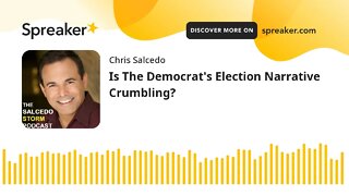 Is The Democrat's Election Narrative Crumbling?