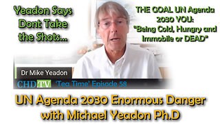 2022 OCT 31 UN Agenda 2030 Enormous Danger with Michael Yeadon Ph.D. Tea-Time Episode 58