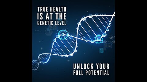 True Health is at the Genetic Level...Unlock Your Full Potential!