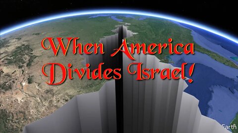 When America Divides Israel!