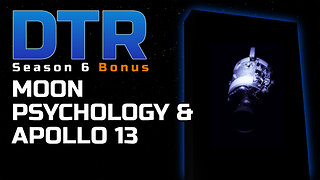 DTR S6 Bonus: Moon Psychology & Apollo 13