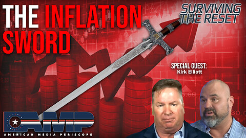 The Inflation Sword with Dr. Kirk Elliott | Surviving the Reset Ep. 4