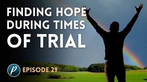 Finding Hope During Times of Trial