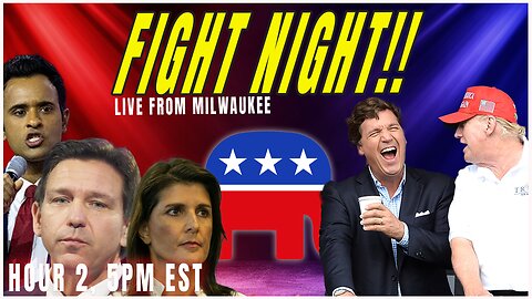 FIGHT NIGHT: GOP Debate Vs. Trump/Tucker Happens Tonight | HOUR 3 | Ep 612
