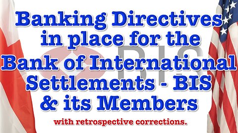 Banking Directives in place for the Bank of International Settlements.