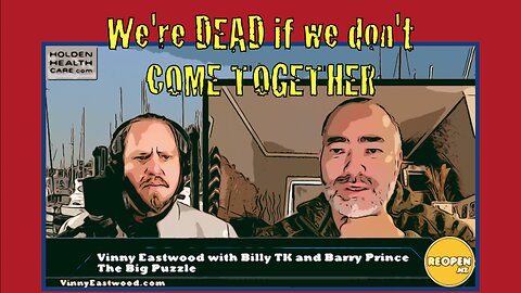 We're Dead If We Don't Come Together, Billy Tk and Vinny Eastwood, The Big Puzzle with Barry Prince