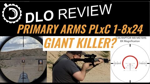 DLO Review: Primary Arms PLxC 1-8x24. Giant Killer?