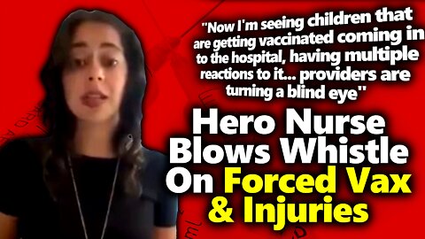 Nurse Whistleblower Hurt By Forced Vaccine Exposes The Nuremberg Violating Gov't & Hospitals