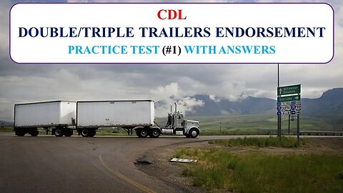 CDL Double Triple Trailers Endorsement Practice Test (#1) With Answers [No Audio]