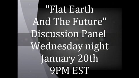 "Flat Earth And The Future" Discussion Panel Wednesday Jan 20, 2016 9PM EST - Mark Sargent ✅