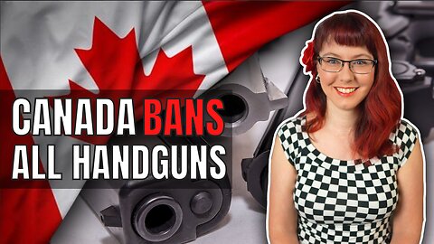 Canada Bans All Handguns!
