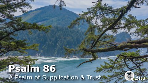 PSALM 086 // A PSALM OF SUPPLICATION AND TRUST