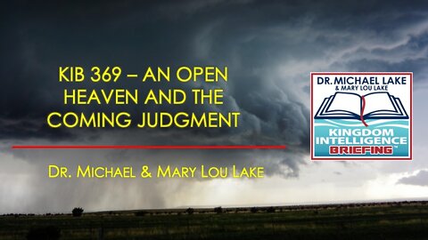 KIB 369 – An Open Heaven and Coming Judgment