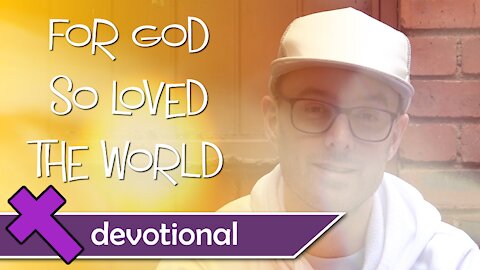 For God So Loved the World - Devotional Video For Kids