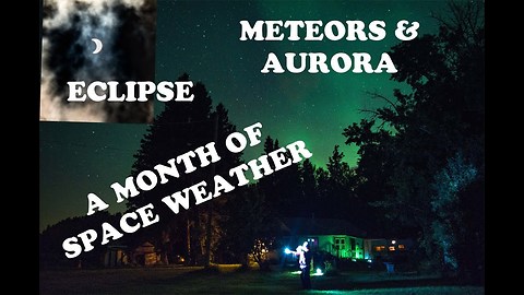 Aurora, Eclipse, and Meteors A Month Of Space Weather In Alberta August 2017