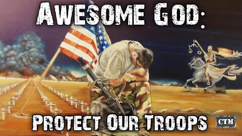 Awesome God: Protect Our Troops