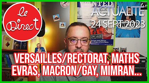 Direct 24 sept. 23 : Versailles/Rectorat, Maths, Evras, Macron/Gay, Mimran...