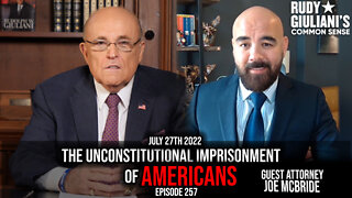 The Unconstitutional Imprisonment of Americans Guest Attorney Joe McBride | July 27 22 | Ep 257