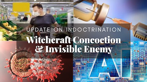 AN UPDATE ON 😷INDOCTRINATION DEVICES😷, 🔅INVISIBLE PUBLIC ENEMY-19🔅, & 💉THE WITCHCRAFT CONCOCTION💉!!!