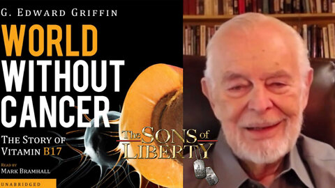 G Edward Griffin: The "Science" & Politics Of Cancer That Hinders Cure
