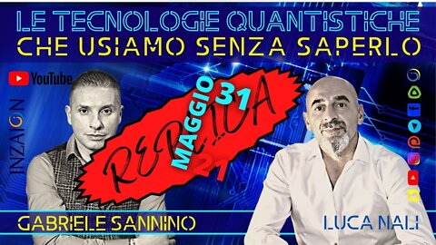 LE TECNOLOGIE QUANTISTICHE CHE USIAMO SENZA SAPERLO Gabriele Sannino Luca Nali
