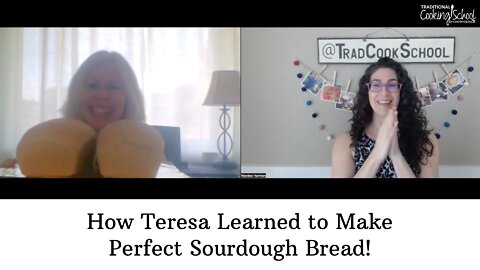How Teresa Learned to Make Perfect Sourdough Bread!