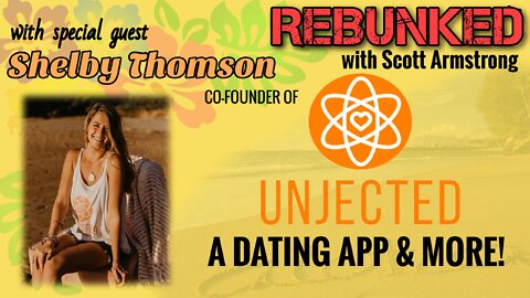 REBUNKED #016 | Shelby Thomson | The Unjected Dating App