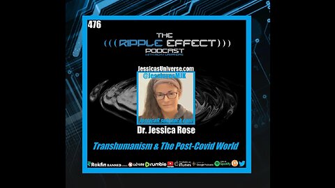 The Ripple Effect Podcast #476 (Dr. Jessica Rose | Transhumanism & The Post-Covid World)