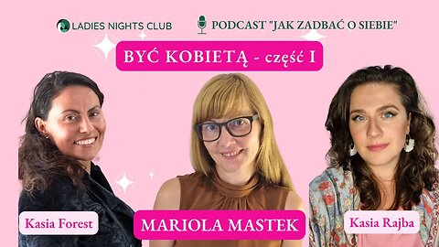 🎙#29 Podcast Ladies Nights Club pt. ‘’JAK ZADBAĆ O SIEBIE!’’ 👠 BYĆ KOBIETĄ - część I