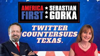 Twitter countersues Texas. Margot Cleveland with Sebastian Gorka on AMERICA First