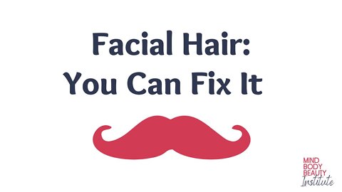 Excess Facial Hair? YOU Can Fix It!