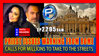 EP 2295-9AM PRIEST ISSUES DIRE WARNING FROM ROME