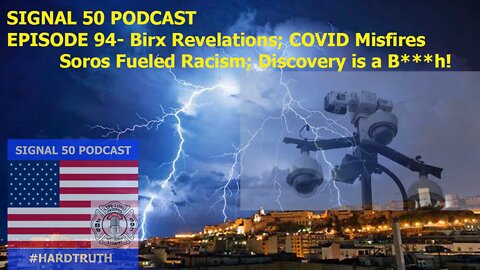 Episode 94 - Birx Revelations, COVID Misfires, Soros Fueled Racism, and Discovery is a B**ch!