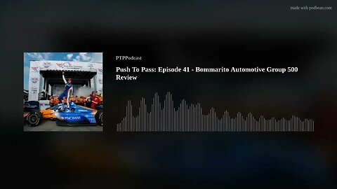 Push To Pass: Episode 41 - Bommarito Automotive Group 500 Review