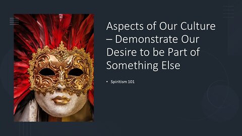 Aspects of Our Culture – Demonstrate Our Desire to be Part of Something Else