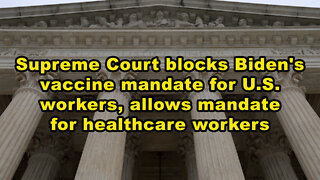 SCOTUS blocks Biden's vaccine mandate for U.S. workers, allows mandate for healthcare workers - JTNN