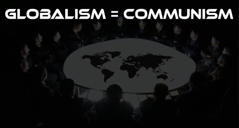 Globalism = Communism