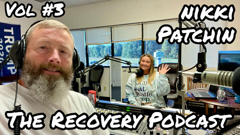 THE RECOVERY PODCAST (Vol #3) W/ NIKKI PATCHIN