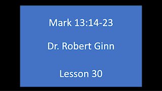 Mark 13:14-23 Lesson 30