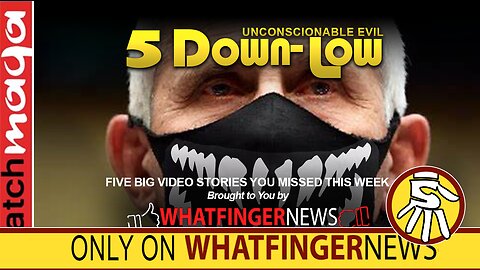 UNCONSCIONABLE EVIL: 5 Down-Low from Whatfinger News