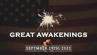 Great Awakenings - September 29th, 2021