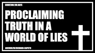 Proclaiming Truth in a World of Lies