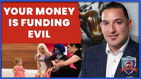 Scriptures And Wallstreet: Your Money Is Funding Evil