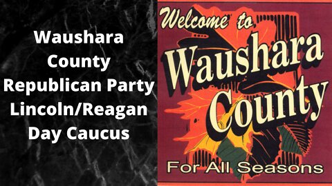 Waushara County Republican Party Lincoln/Reagan Day Caucus
