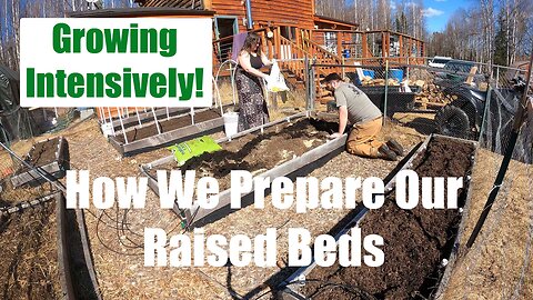 How We Prepare Our Raised Beds For Growing Intensively