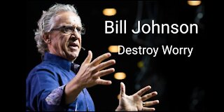 Bill Johnson - Destroy Worry!