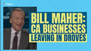 Even Bill Maher Says California's Ridiculous