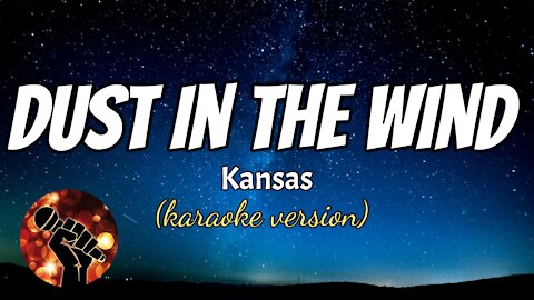 DUST IN THE WIND - KANSAS (karaoke version)