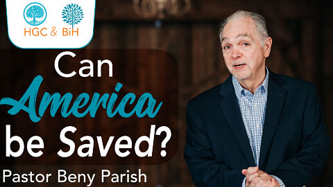 Can America be Saved? - Pastor Benny Parish