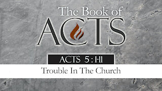 Trouble In The Church: Acts 5:1-11
